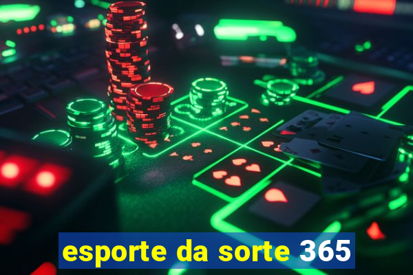 esporte da sorte 365